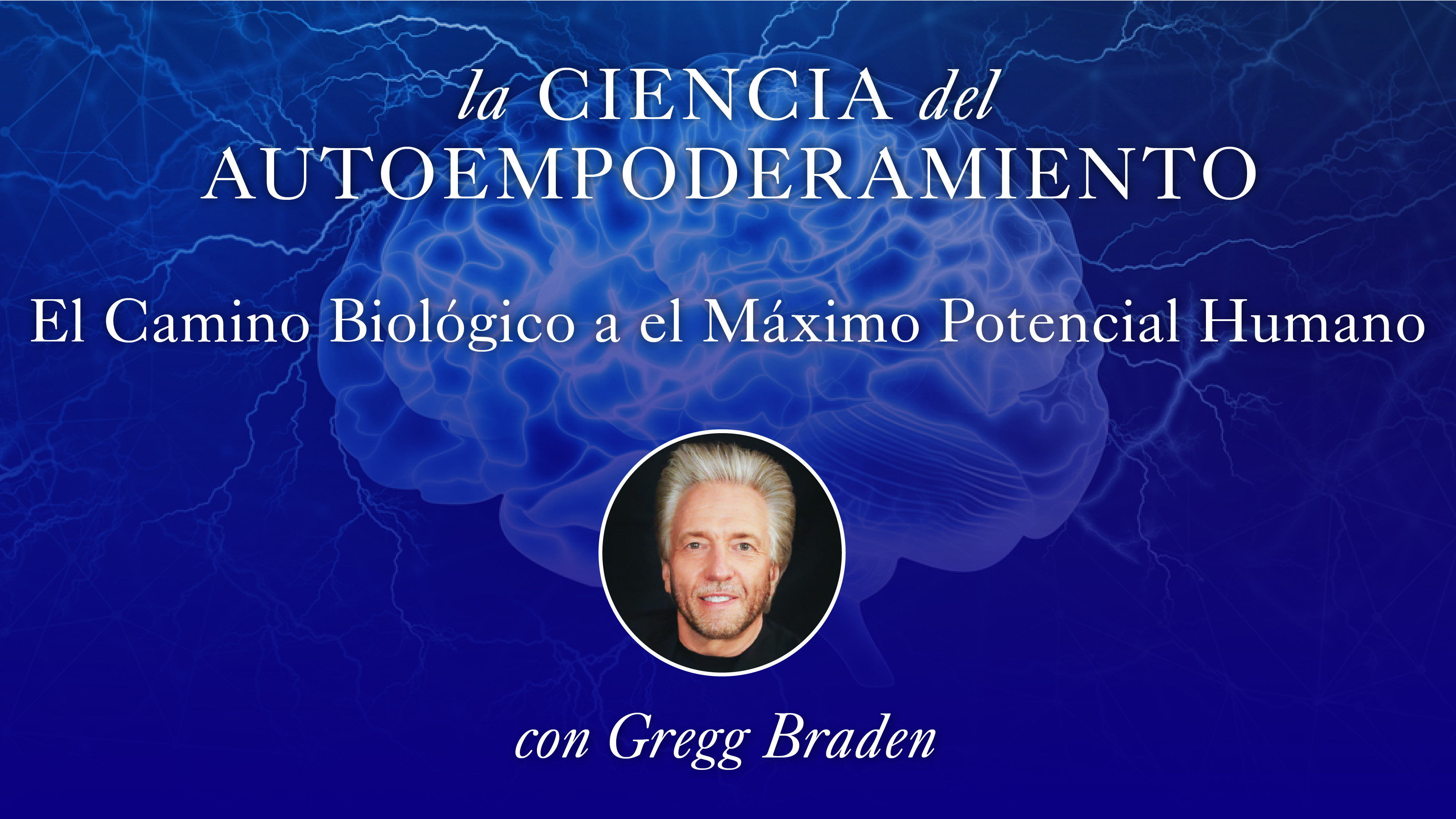 10: El Camino Biológico a el Máximo Potencial Humano con Gregg Braden