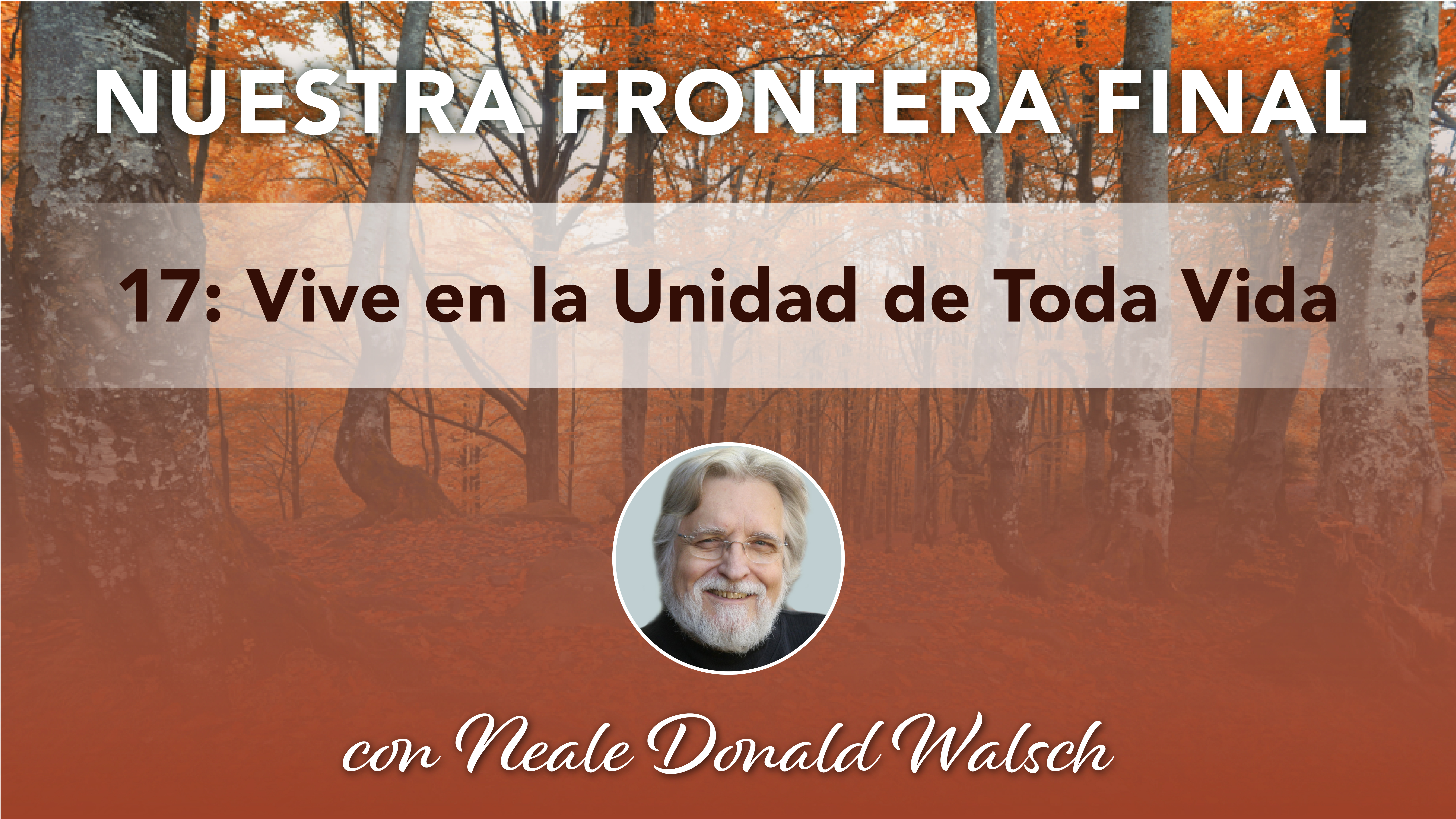 17. Vive en la Unidad de Toda Vida