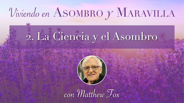 2: La Ciencia y el Asombro con Mathew...