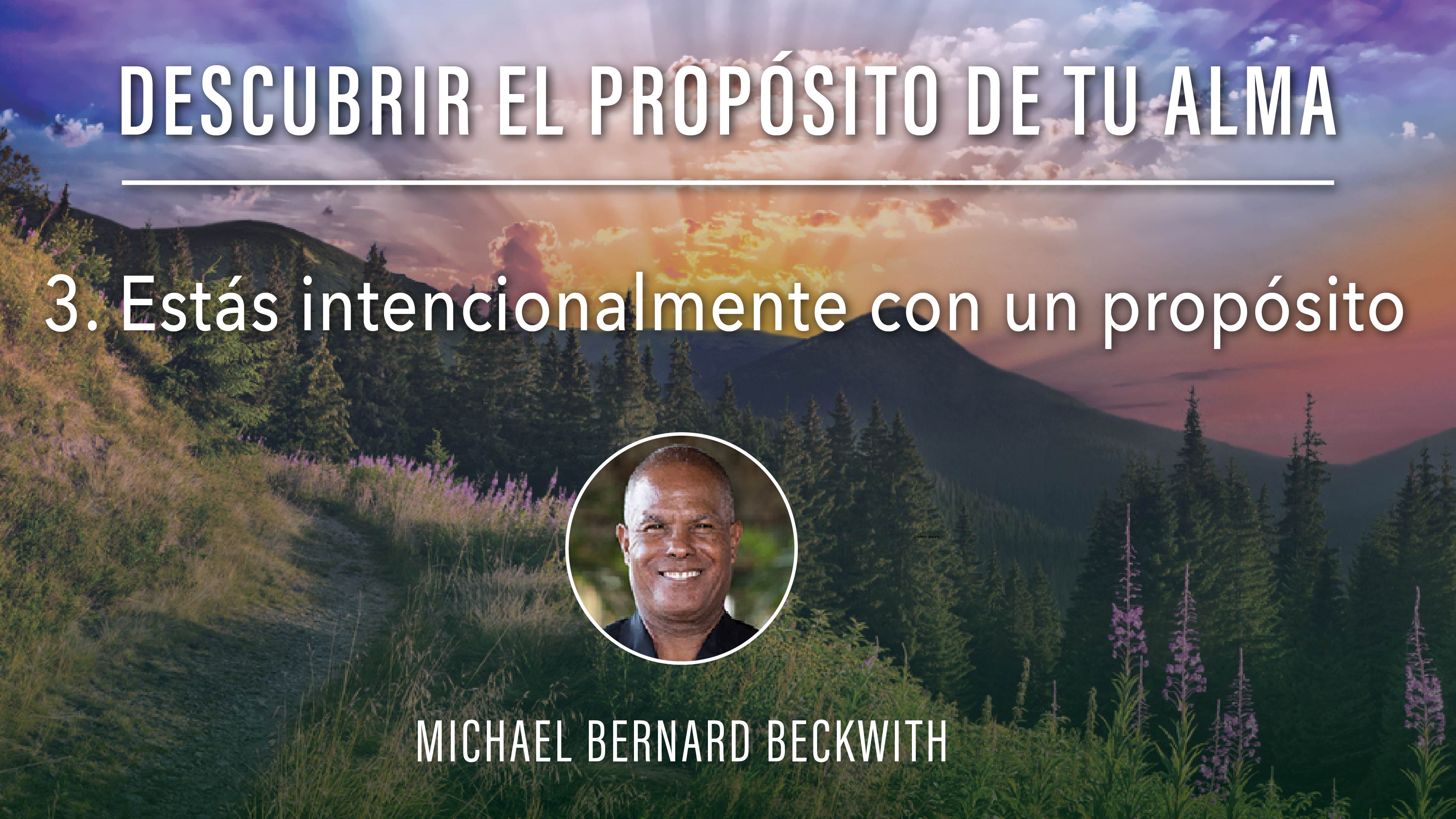 3. Estás intencionalmente con un propósito.