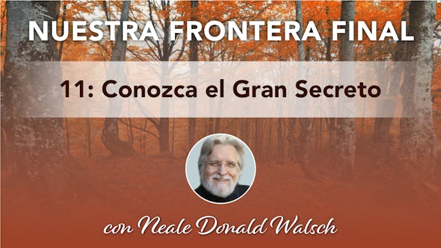 11. Conozca el Gran Secreto