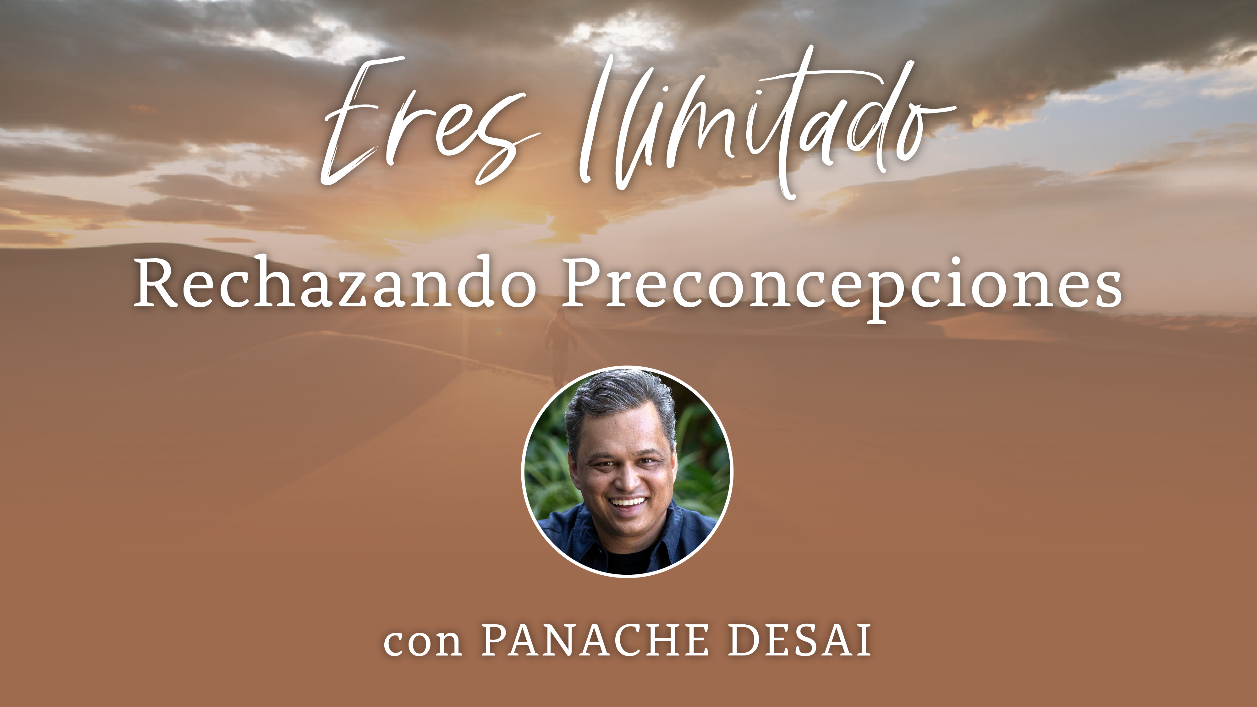 9: Rechazando Preconcepciones con Panache Desai