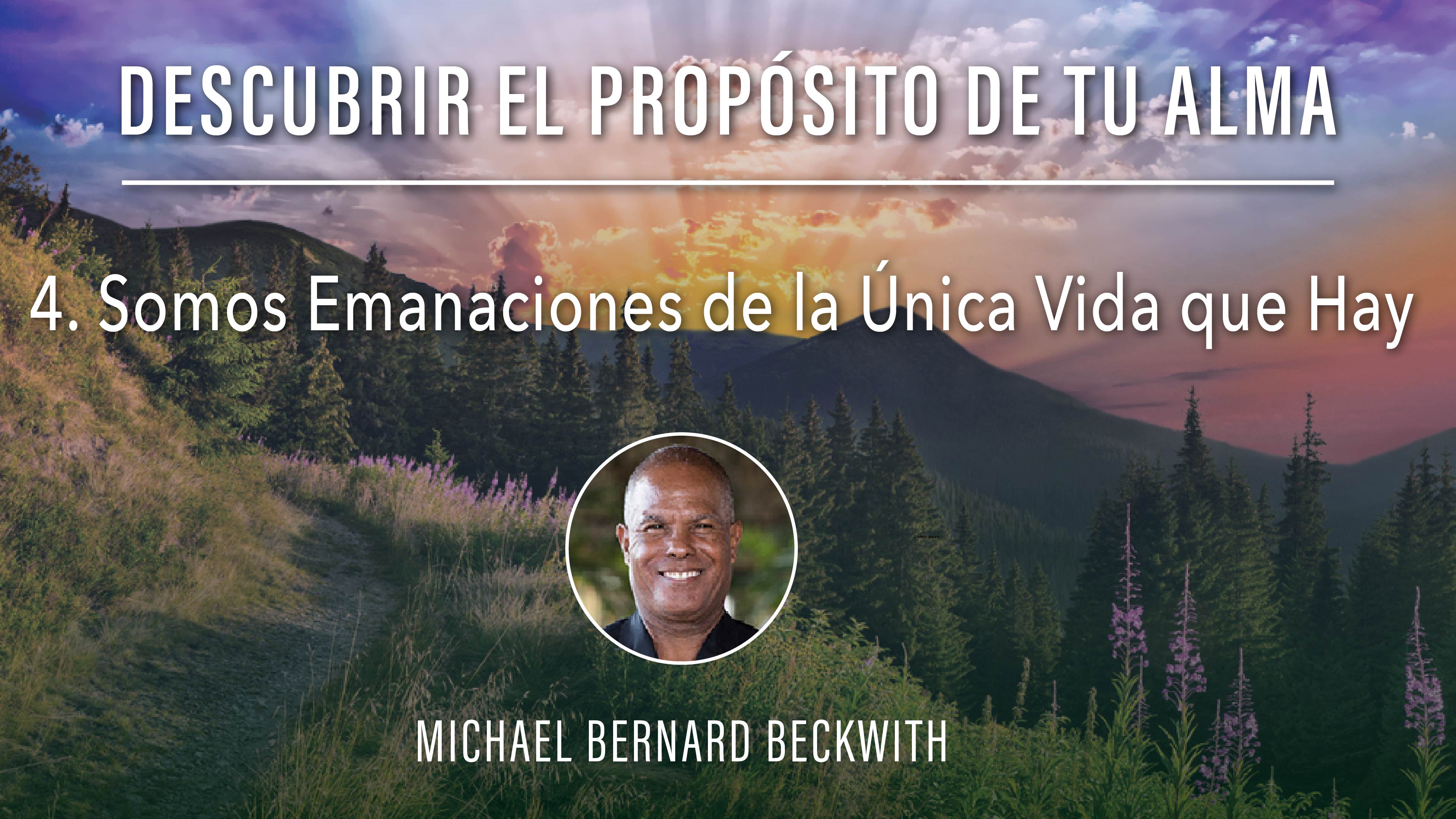 4. Somos Emanaciones de la Única Vida que Hay