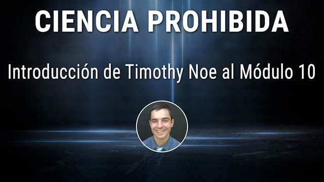 Introducción de Timothy Noe al Módulo 10