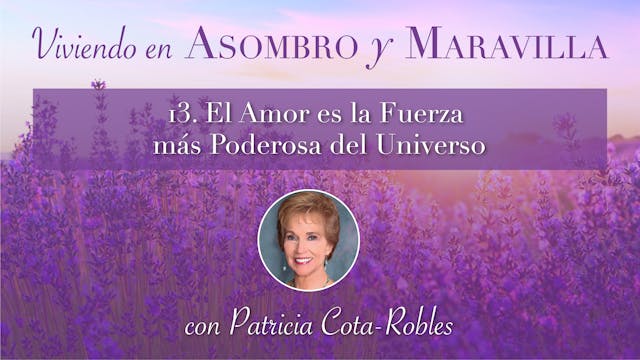 13: El Amor es la Fuerza más Poderosa...