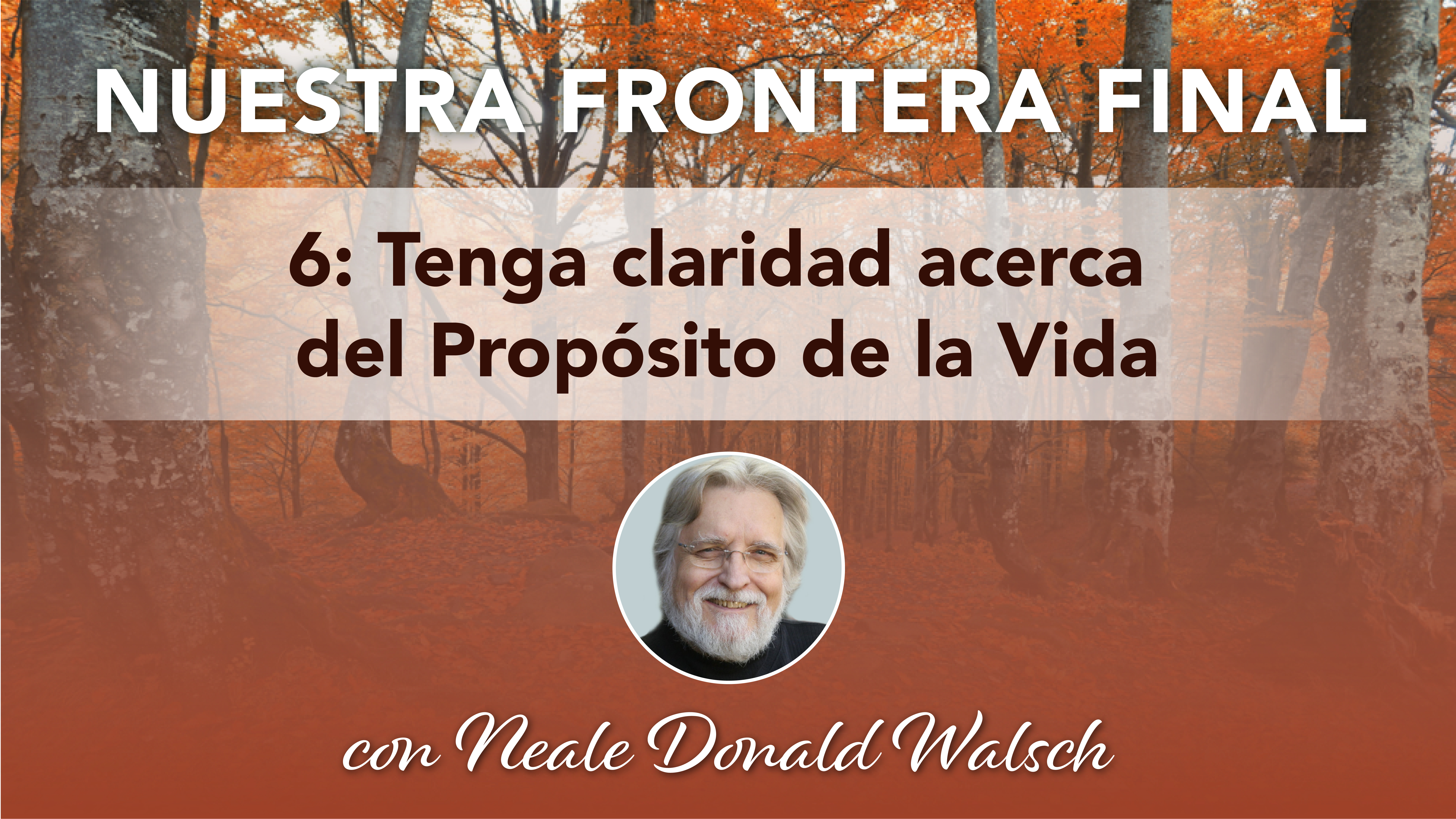 6. Tenga claridad acerca del Propósito de la Vida