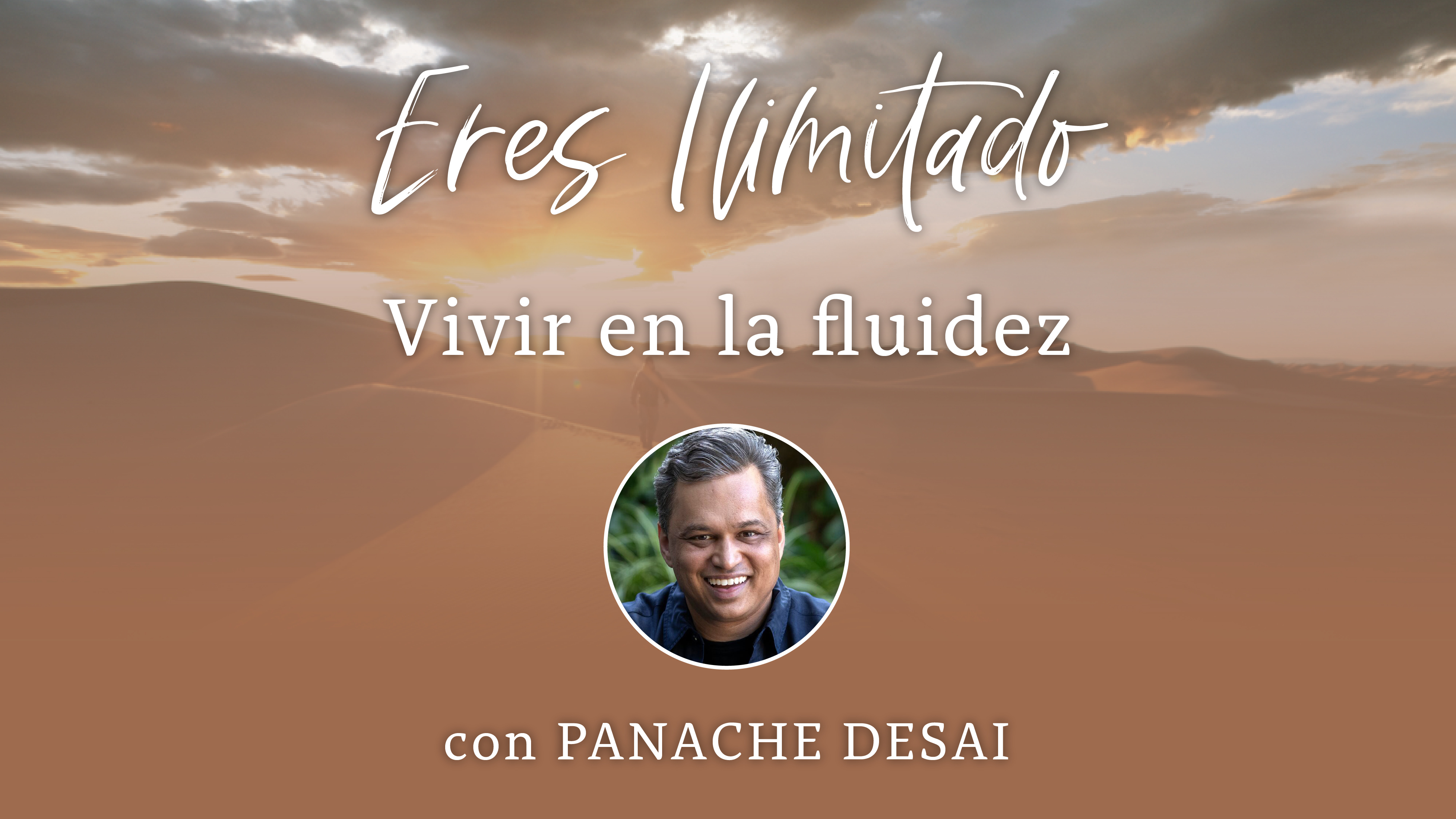 16: Vivir en la fluidez con Panache Desai