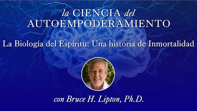 8: La Biología del Espíritu: Una hist...