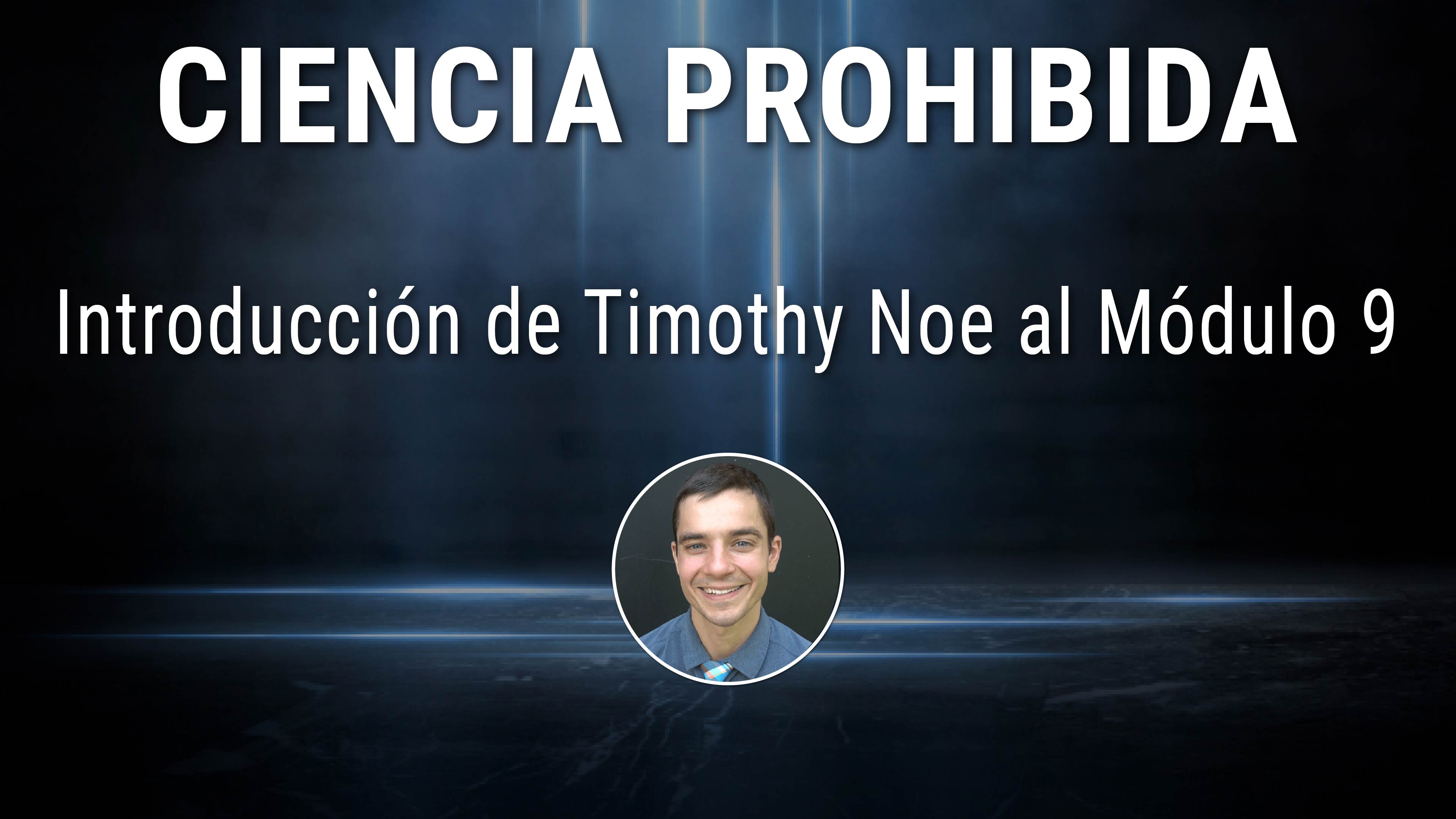 Introducción de Timothy Noe al Módulo 9