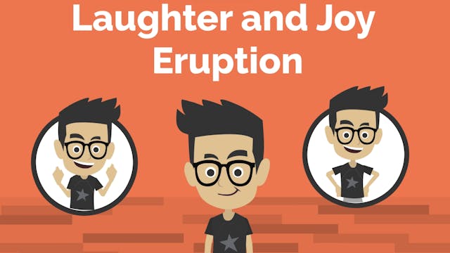 Laughter and Joy Eruption