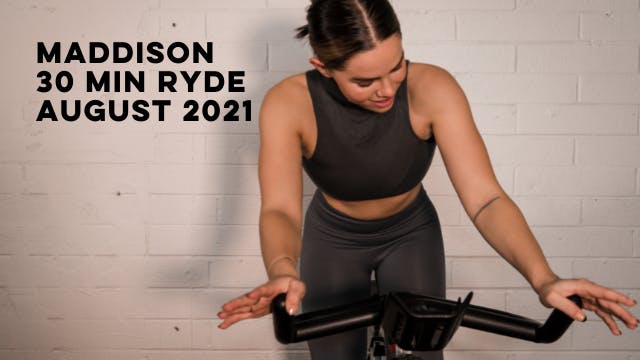 MADDISON - 30 MIN RYDE August 2021