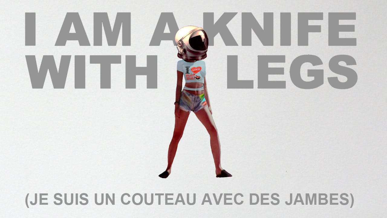 I AM A KNIFE WITH LEGS Feature Film (French language version) 