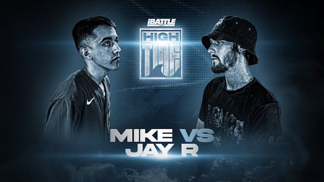 Mike vs Jay R - HIGHTIDE S1 E2