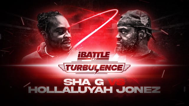 TURBULENCE S1 E3 - Sha G vs Hollaluhy...
