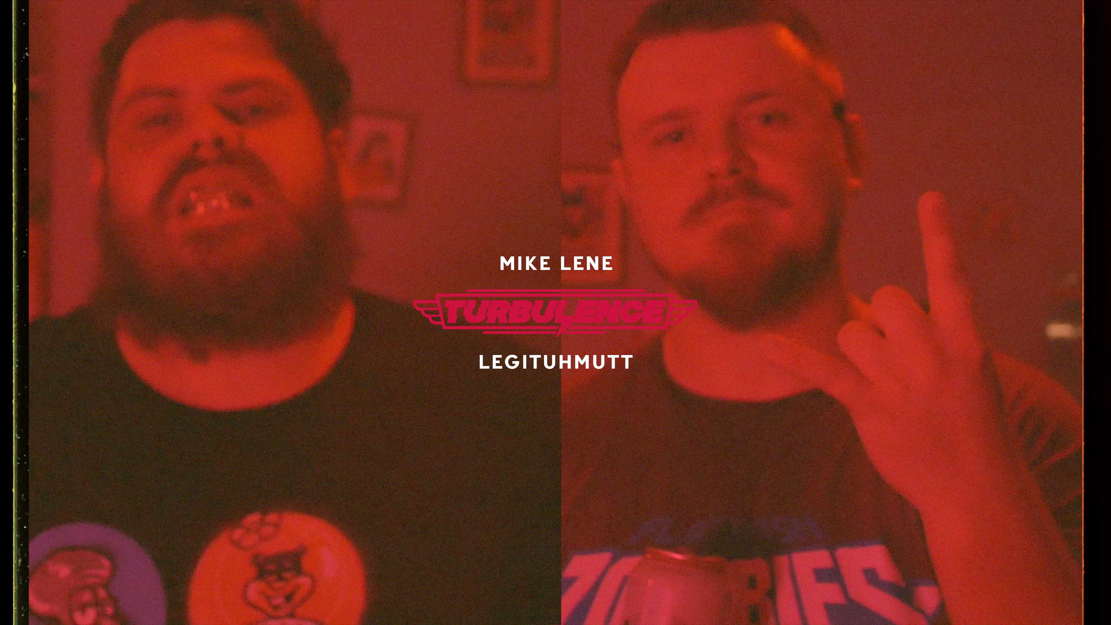 TURBULENCE S1 E1 - Mike Lene vs Legituhmutt