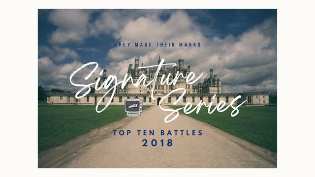 SIGNATURE SERIES - TOP TEN BATTLES 2018