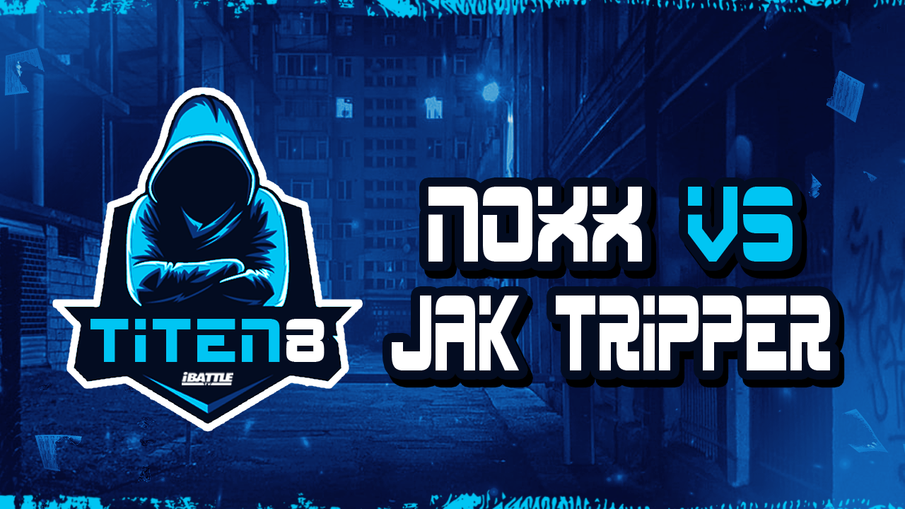 Noxx vs Jak Tripper 
