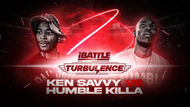 Ken Savvy vs Humble Killa - TURBULENC...
