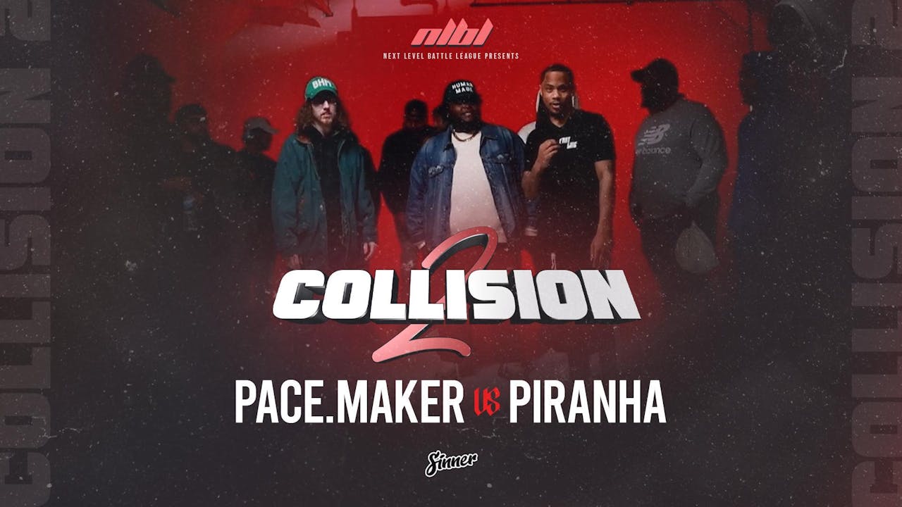 PIRANHA VS PACE.MAKER - COLLISION 2