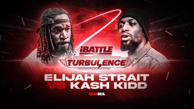 TURBULENCE S2 E1 - Elijah Strait vs K...