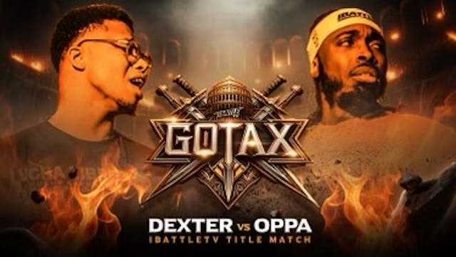 GOTAX - Dexter vs Oppa