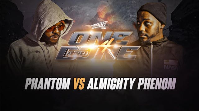 ONE & DONE 4 - Phantom vs Almighty Ph...