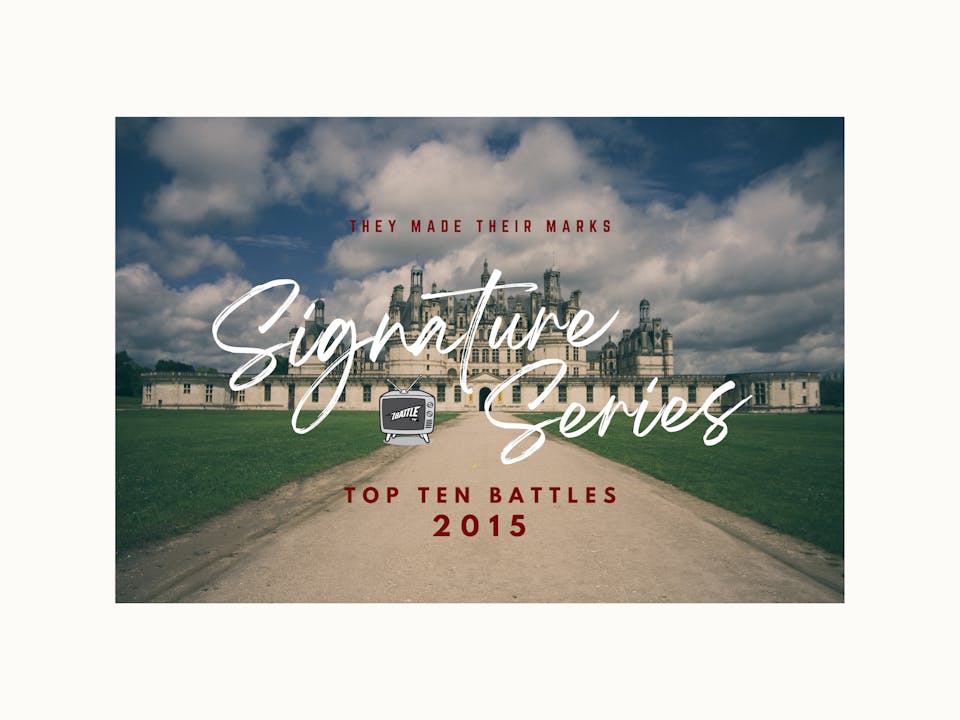 SIGNATURE SERIES - TOP TEN BATTLES 2015