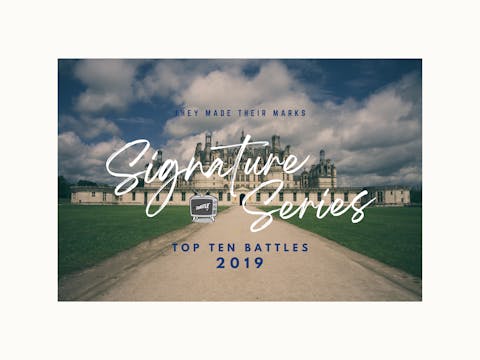 SIGNATURE SERIES - TOP TEN BATTLES 2019