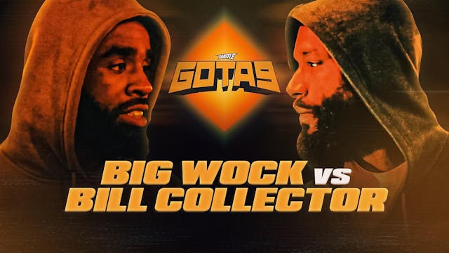 Bill Collector vs Big Wock - GOTA9