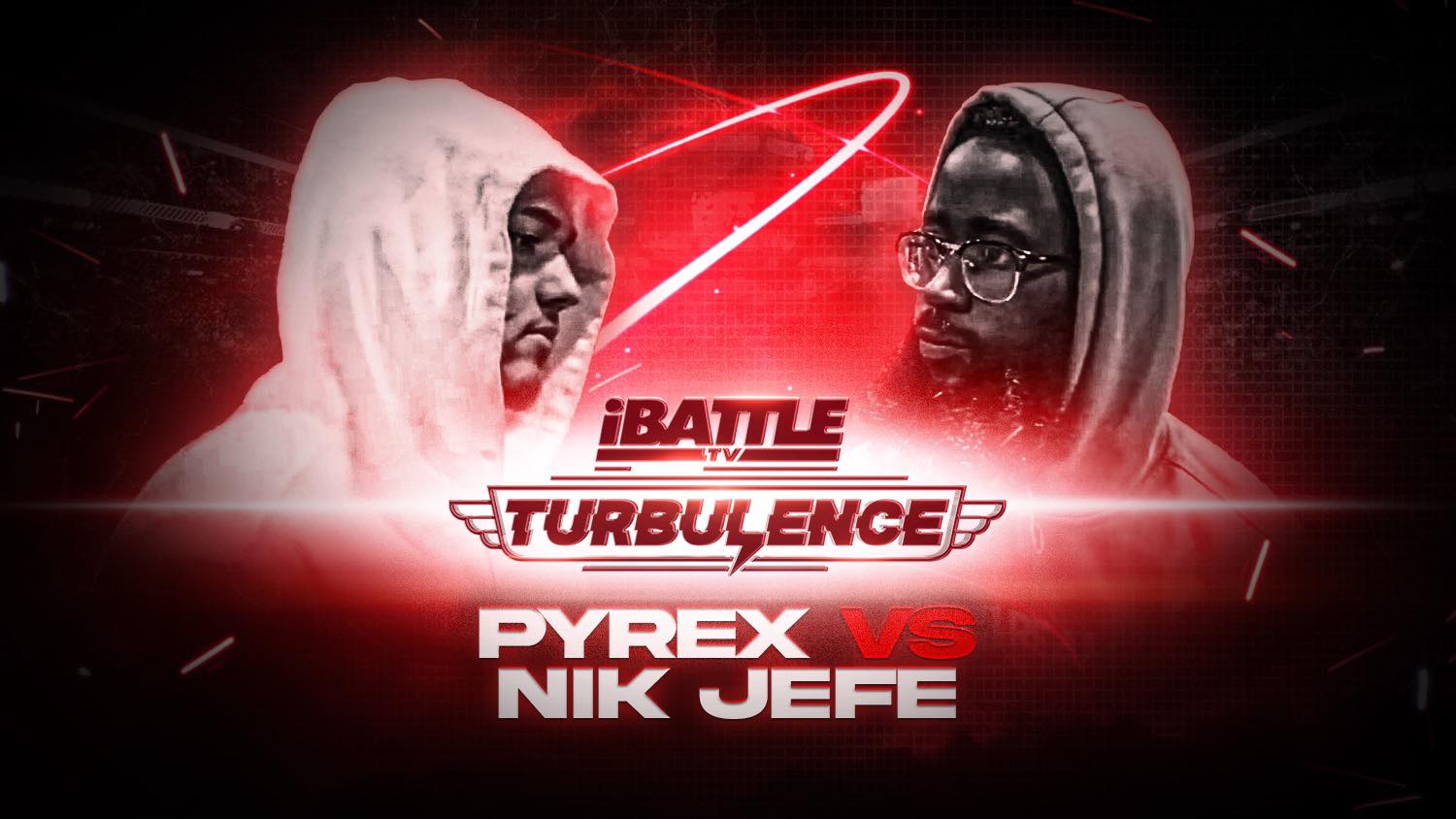 TURBULENCE S1 E3 - Pyrex vs Nik Jefe