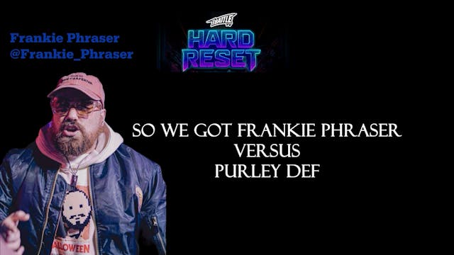 Frankie Phraser vs Purely Def (Spaces)