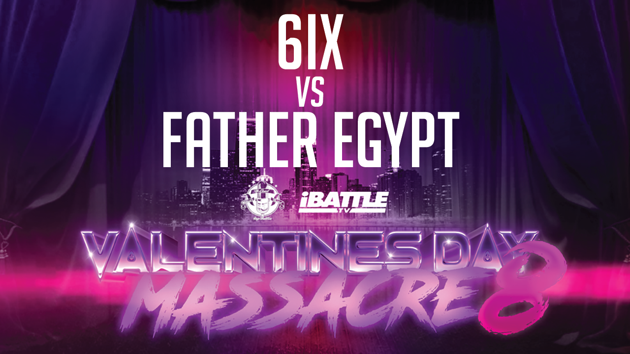 6ix vs Father Egypt 