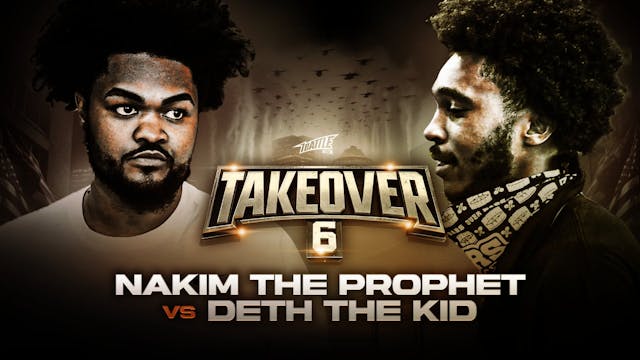 TAKEOVER 6 - Nakim The Prophet vs Det...