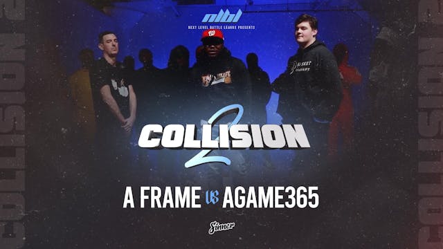 A FRAME VS AGAME365 - COLLISION 2