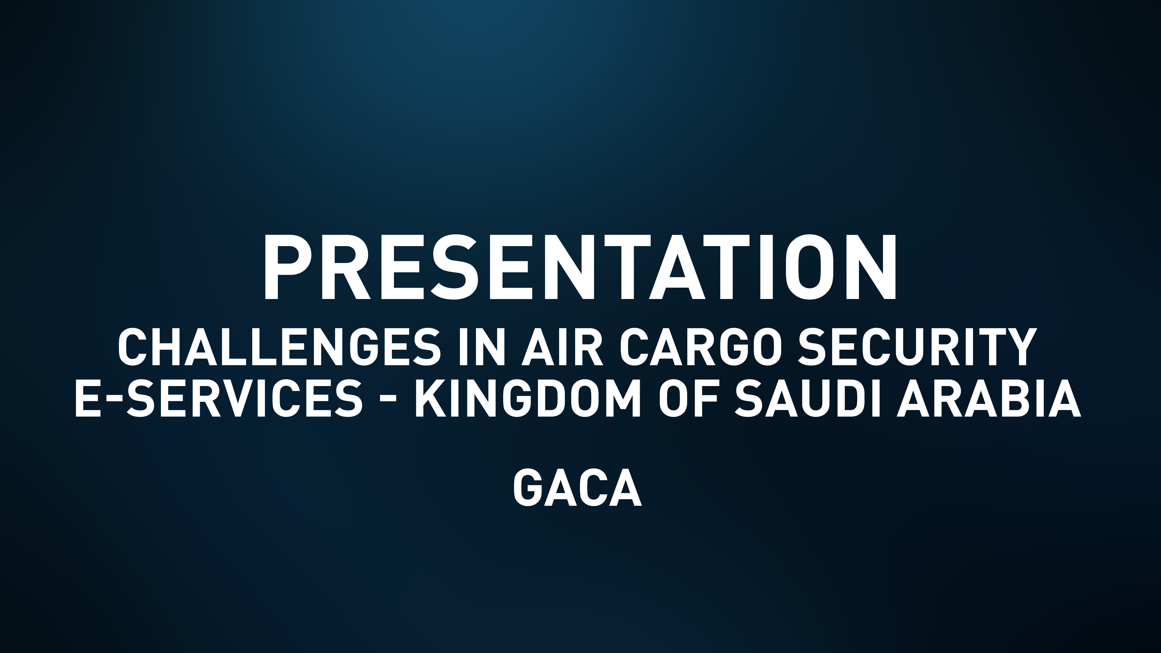 Presentation Slides - Challenges in Air Cargo Security e-Services