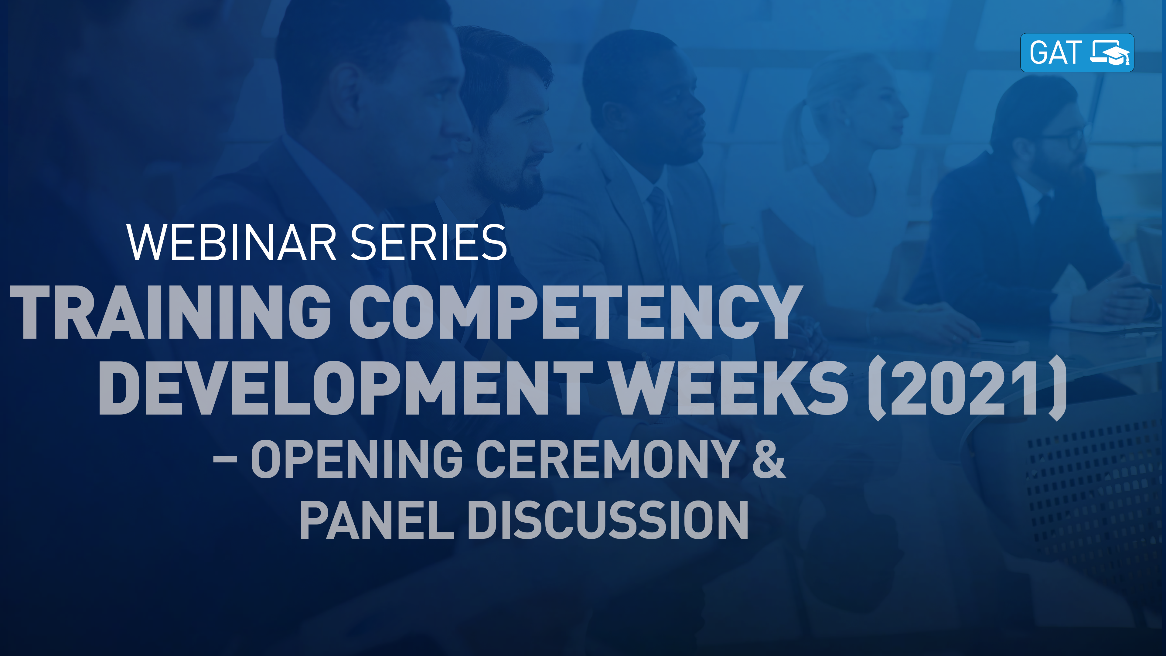 Training Competency Development Weeks – Opening Ceremony & Panel Discussion