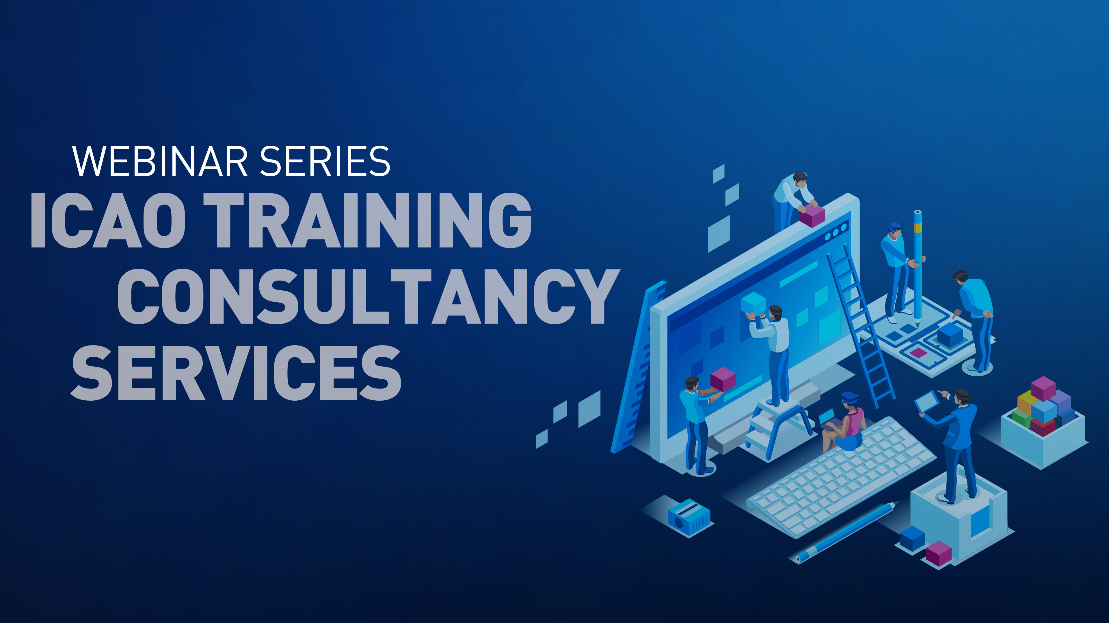 Discover ICAO’s NEW Competency-Based Training Consultancy Services