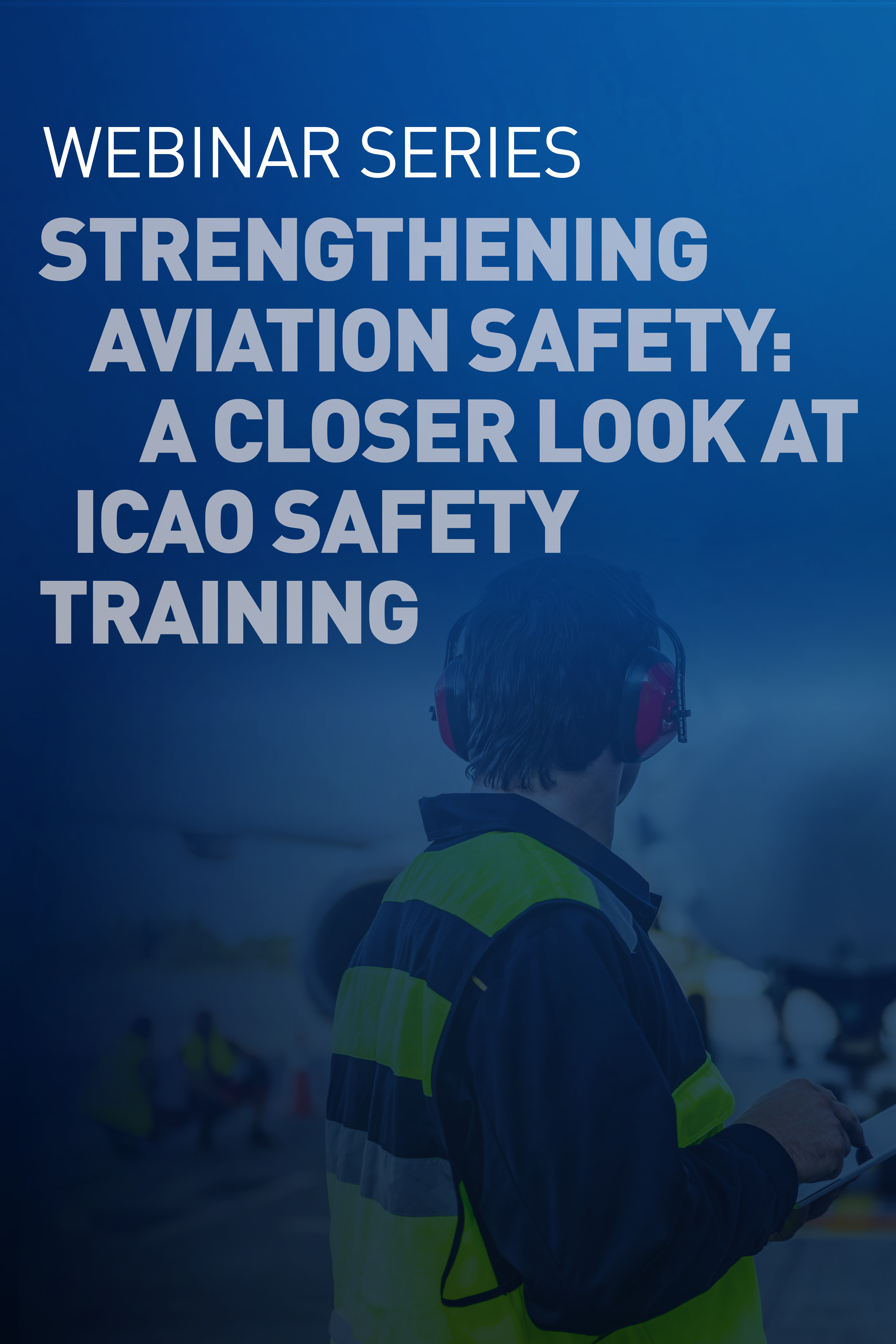 Strengthening Aviation Safety- A Closer Look at ICAO Safety Training