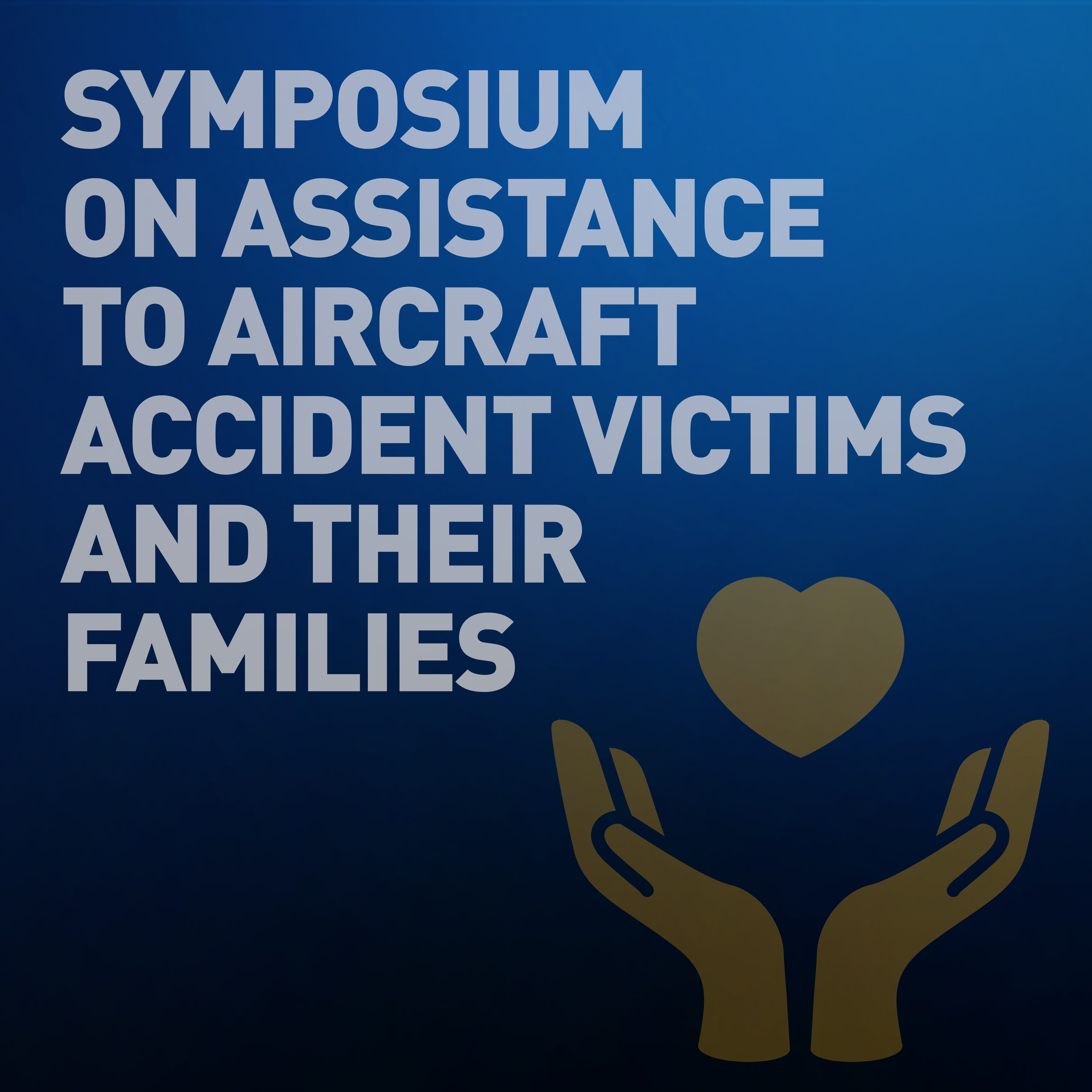 Symposium on Assistance to Aircraft Accident Victims and their Families (AAAVF)