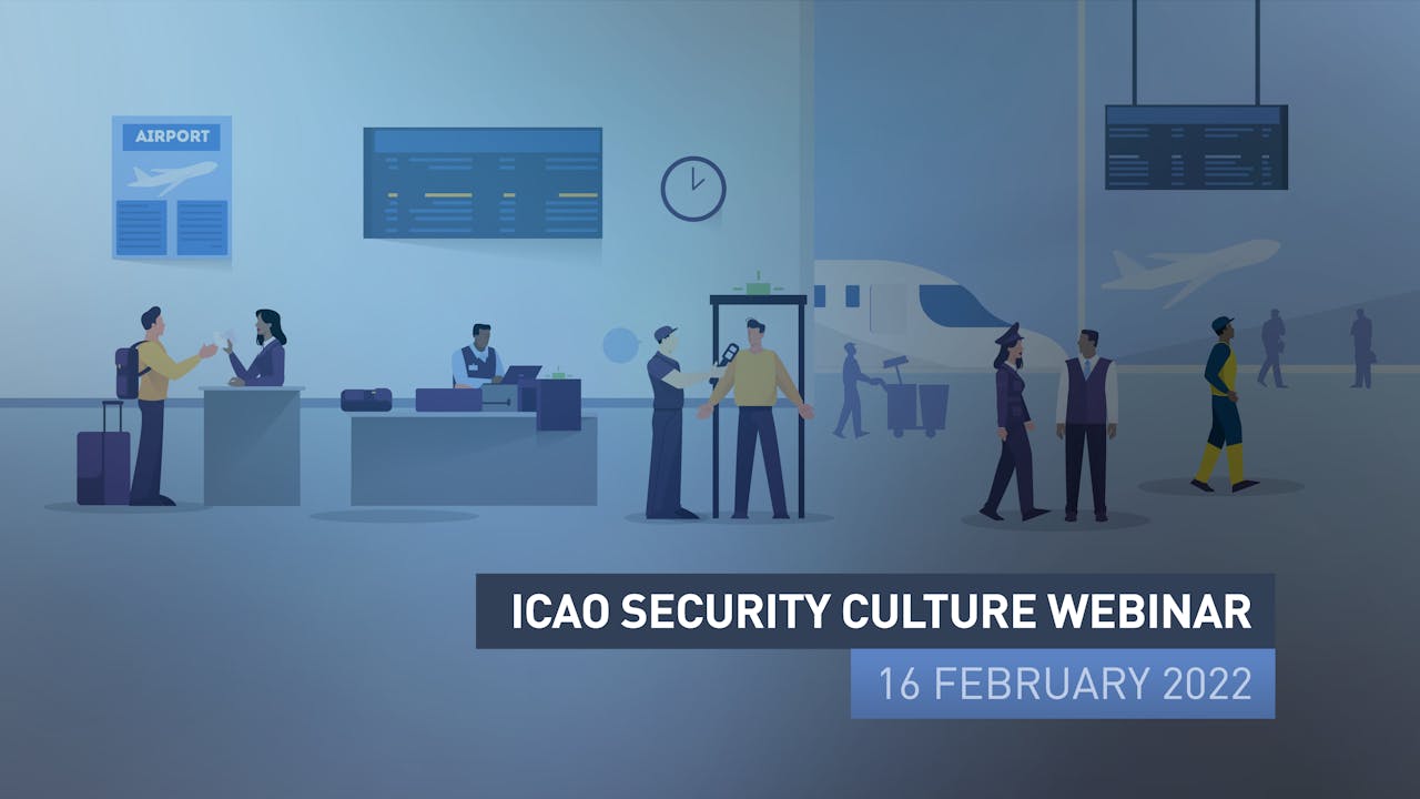 The ICAO Security Culture Webinar ICAO TV