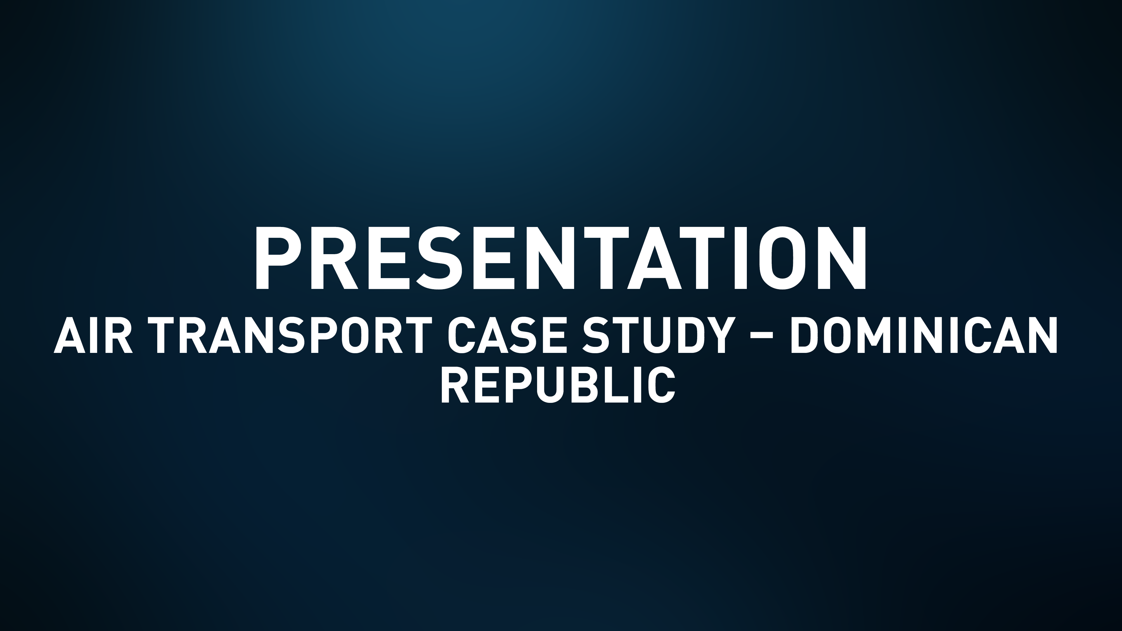 Presentation Slides - Air Transport Case Study - Dominican Republic