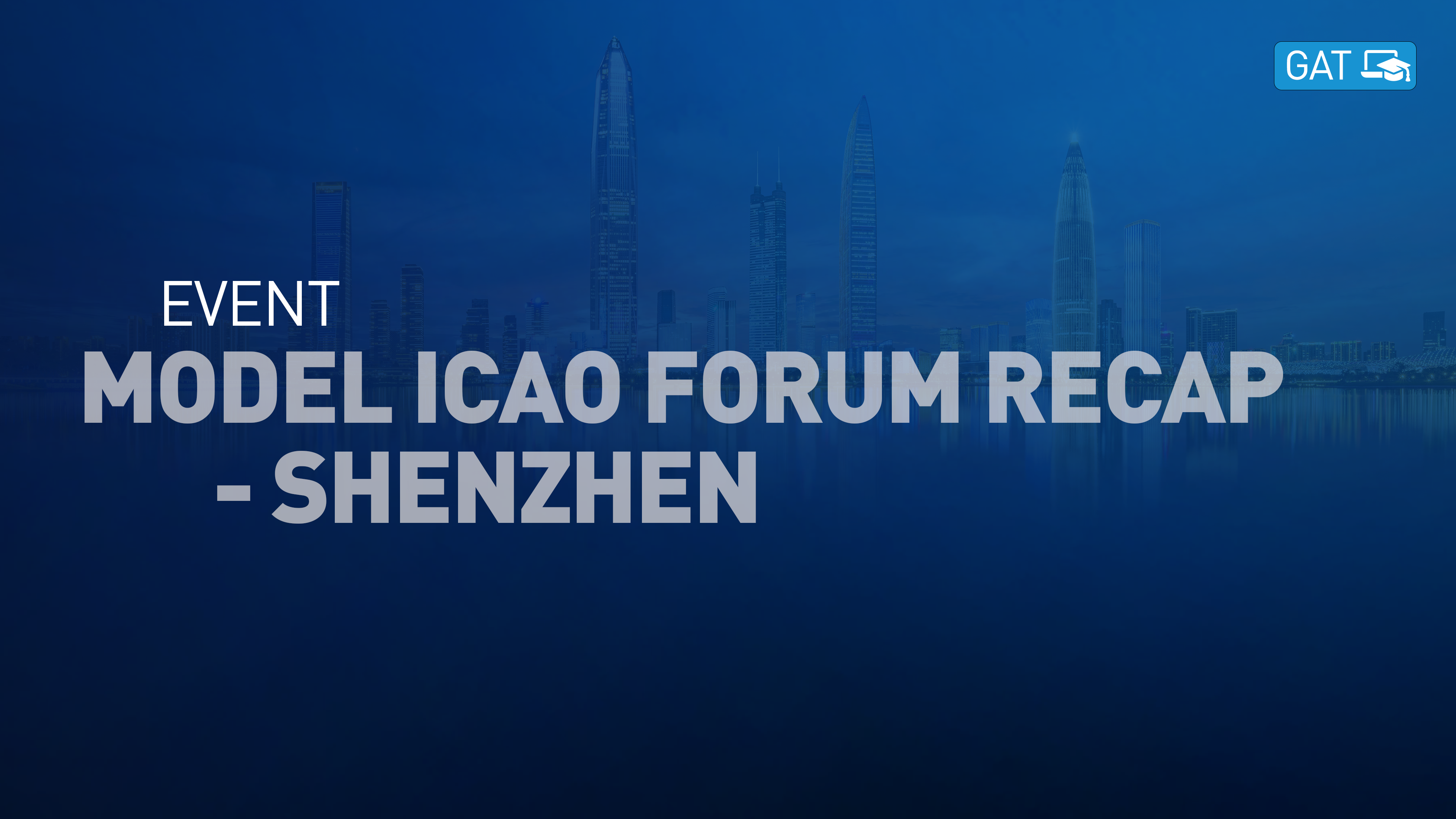 Model ICAO Forum Recap - Shenzhen
