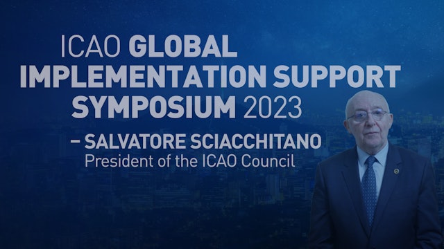 ICAO Global Implementation Support Symposium 2023 - President of ICAO Council