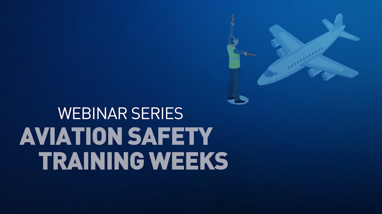 Aviation Safety Training Weeks Webinar