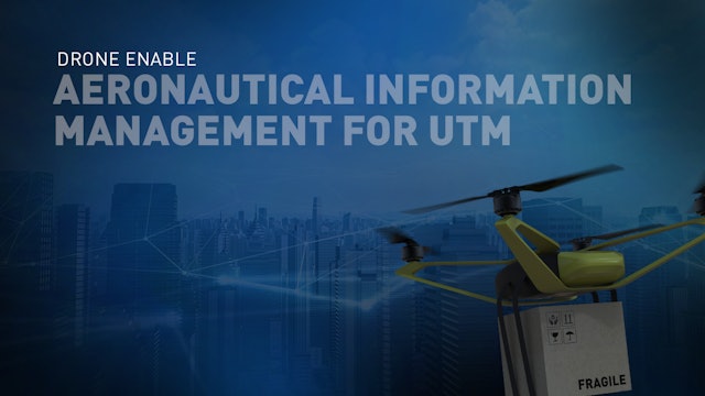 Aeronautical Information Management for Unmanned Traffic Management 