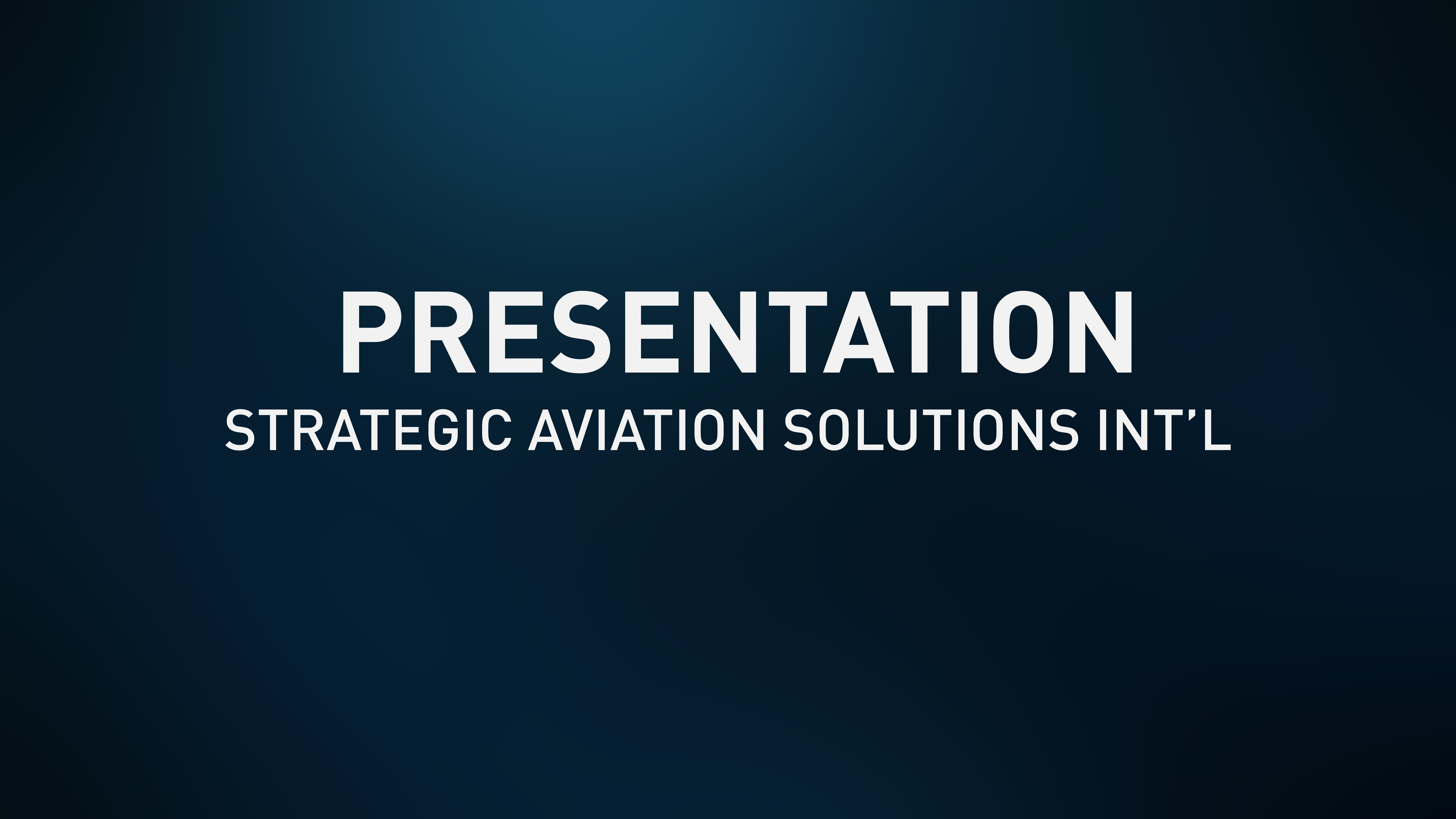 Presentation Slides - Strategic Aviation Solutions International