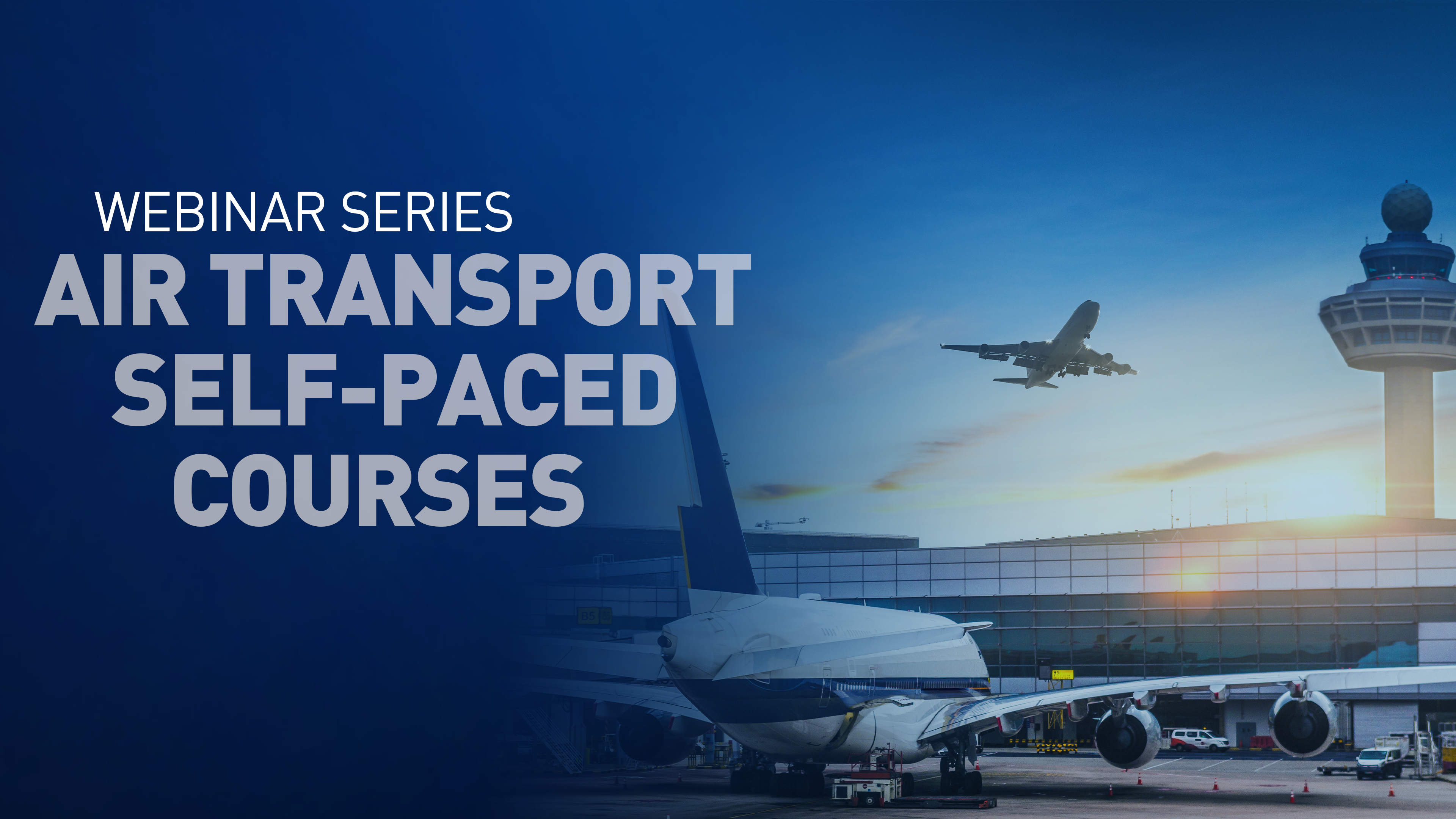 A Comprehensive Look at ICAO's Air Transport Self-Paced Courses