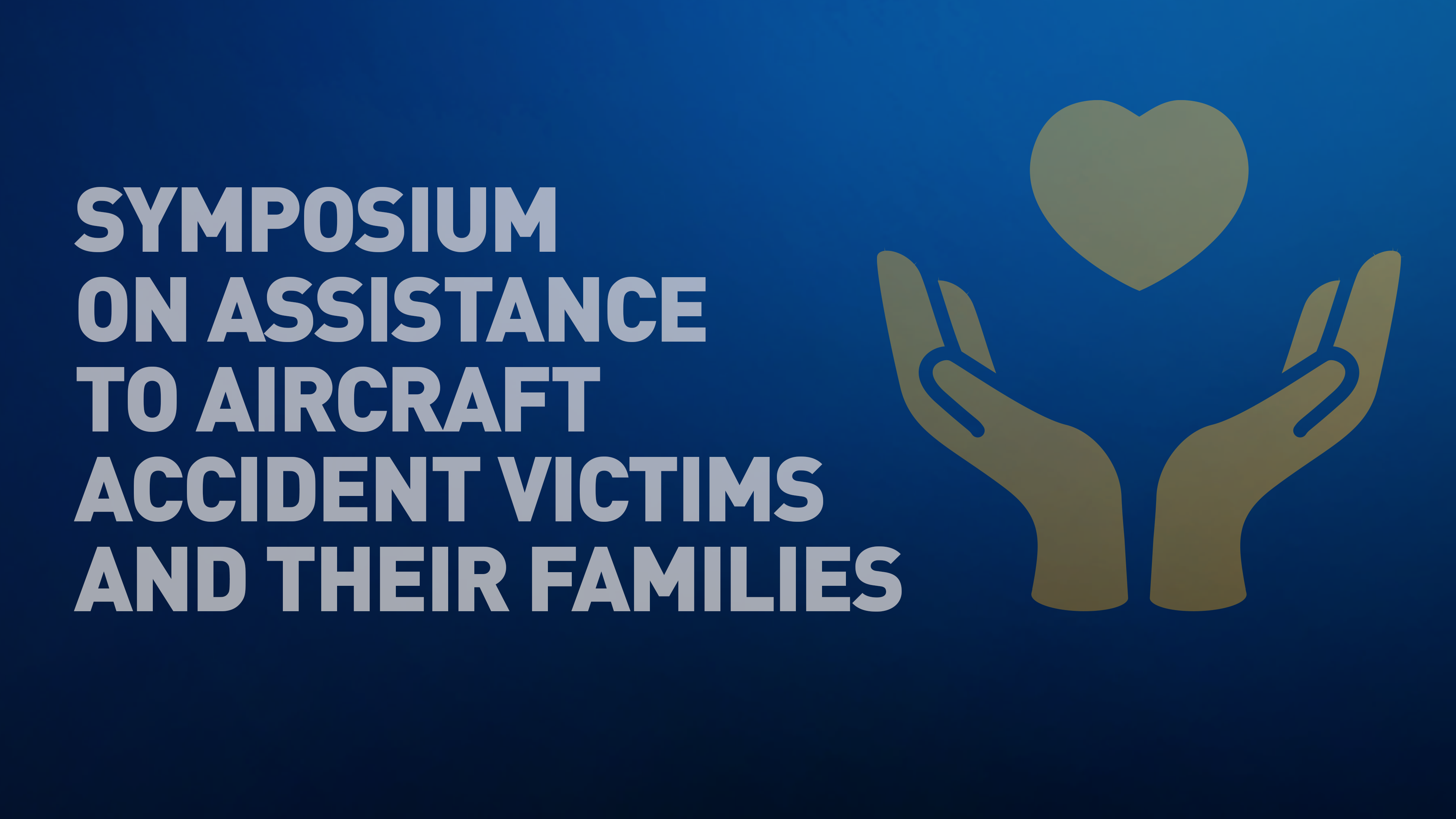 Symposium on Assistance to Aircraft Accident Victims and their Families (AAAVF)