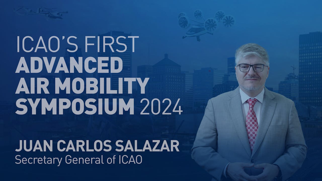 ICAO Advanced Air Mobility Symposium AAM 2024 Secretary General of