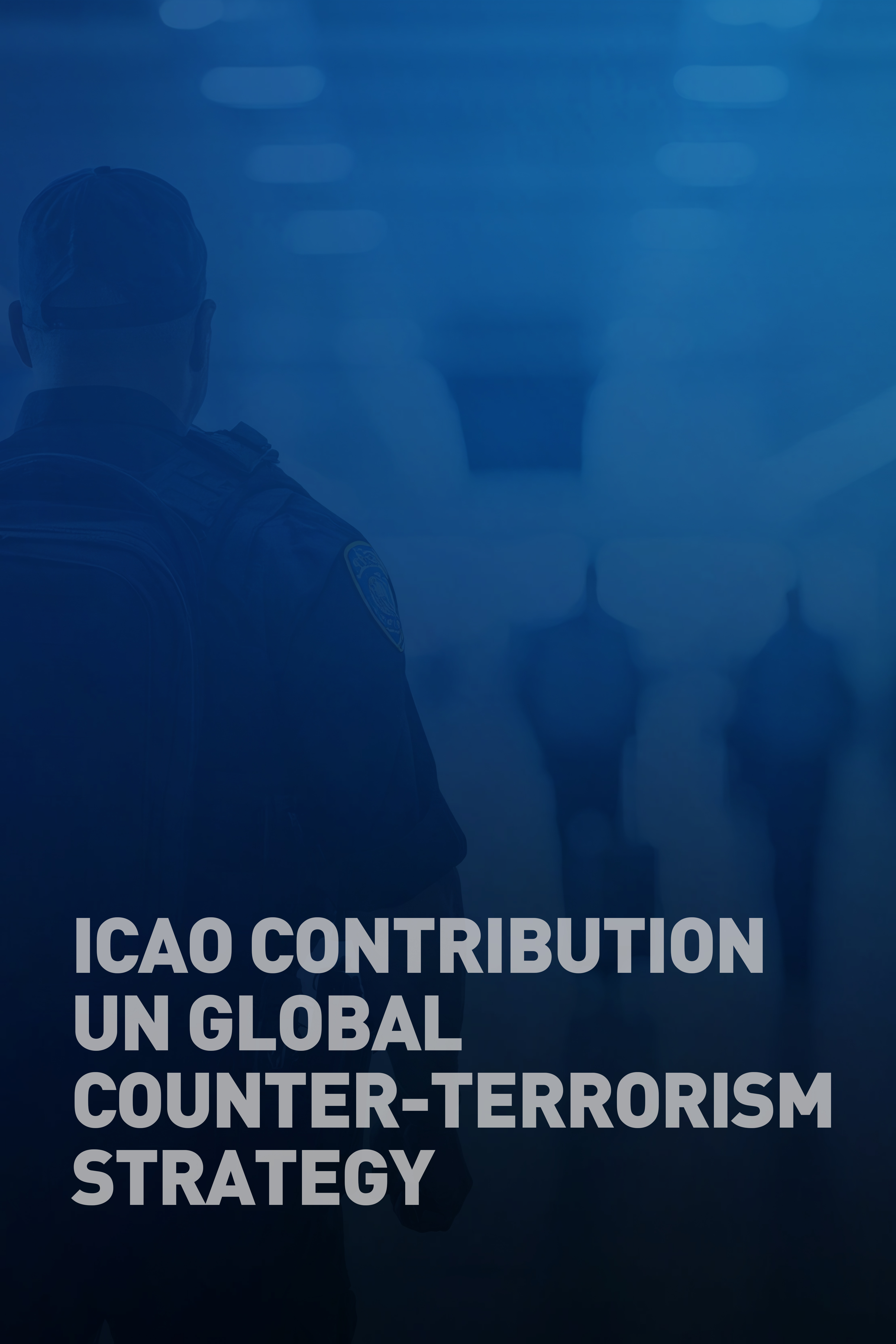 ICAO Contribution UN Global Counter-Terrorism Strategy